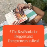 5 The Best Books for Bloggers and Entrepreneurs to Read 1 5 The Best Books for Bloggers and Entrepreneurs to Read