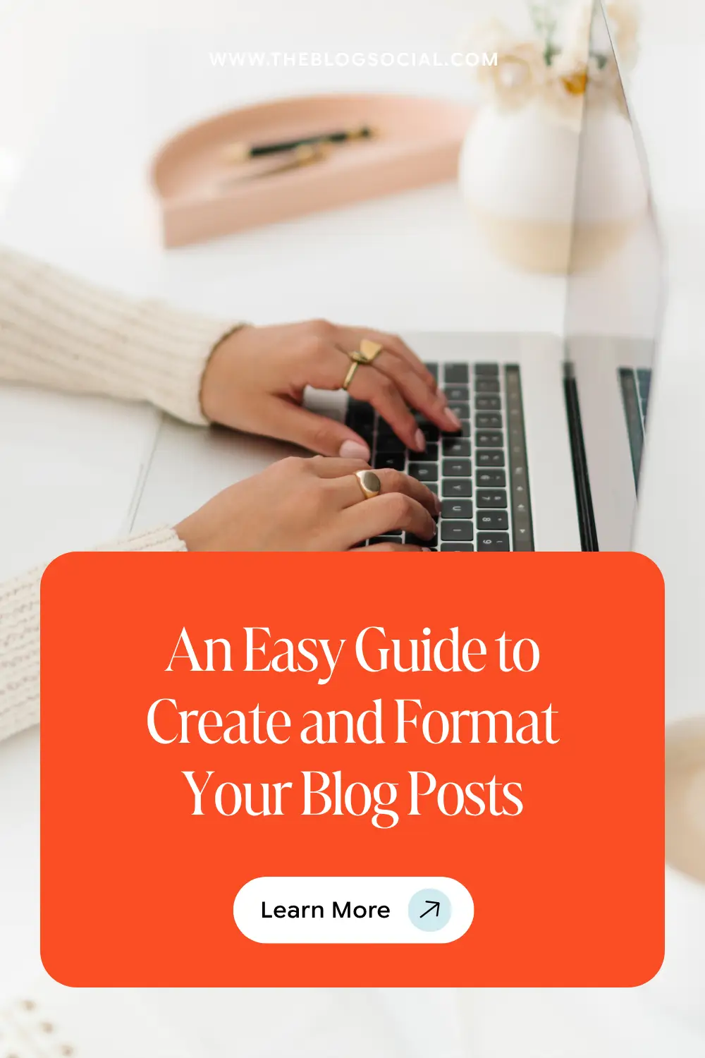 An Easy Guide to Create and Format Your Blog Posts 2 An Easy Guide to Create and Format Your Blog Posts