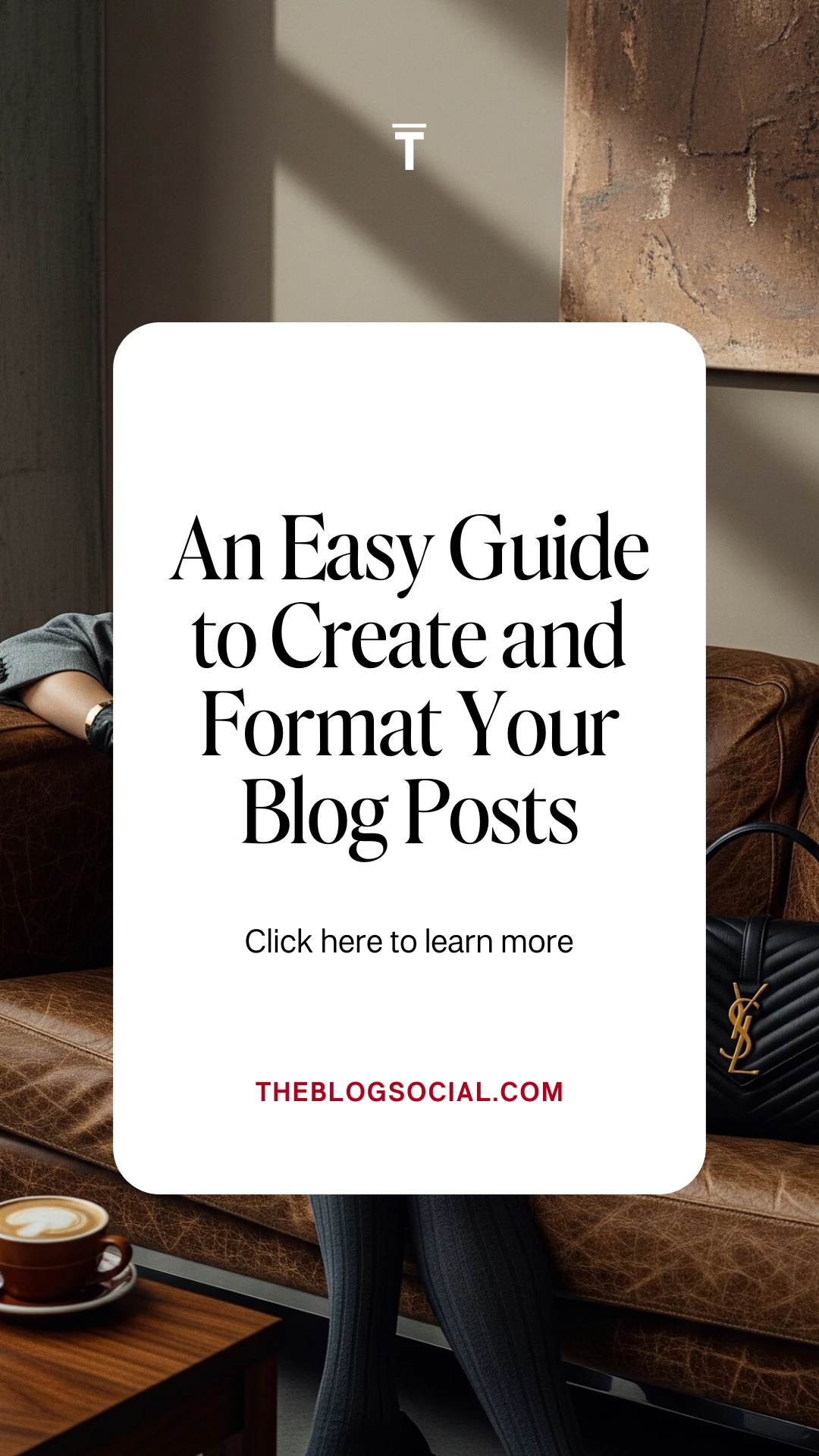 An Easy Guide to Create and Format Your Blog Posts