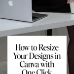 How to Resize Your Designs in Canva with One Click