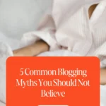 5 Common Blogging Myths You Should Not Believe 1 5 Common Blogging Myths You Should Not Believe