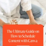 The Ultimate Guide on How to Schedule Content with Canva 1 The Ultimate Guide on How to Schedule Content with Canva