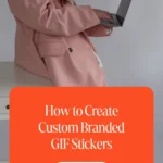 How to Create Custom Branded GIF Stickers For Instagram 1 How to Create Custom Branded GIF Stickers
