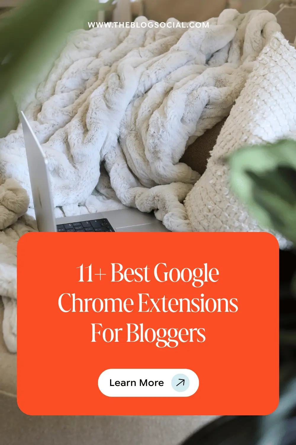11+ Best Google Chrome Extensions For Bloggers