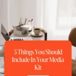 5 Things You Should Include In Your Media Kit 1 5 Things You Should Include In Your Media Kit