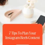 7 Tips To Plan Your Instagram Reels Content