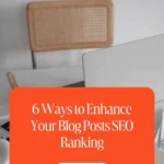 6 Ways to Enhance Your Blog Posts SEO Ranking 1 6 Ways to Enhance Your Blog Posts SEO Ranking