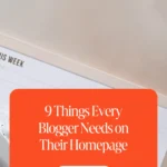9 Things Every Blogger Needs on Their Homepage 1 9 Things Every Blogger Needs on Their Homepage