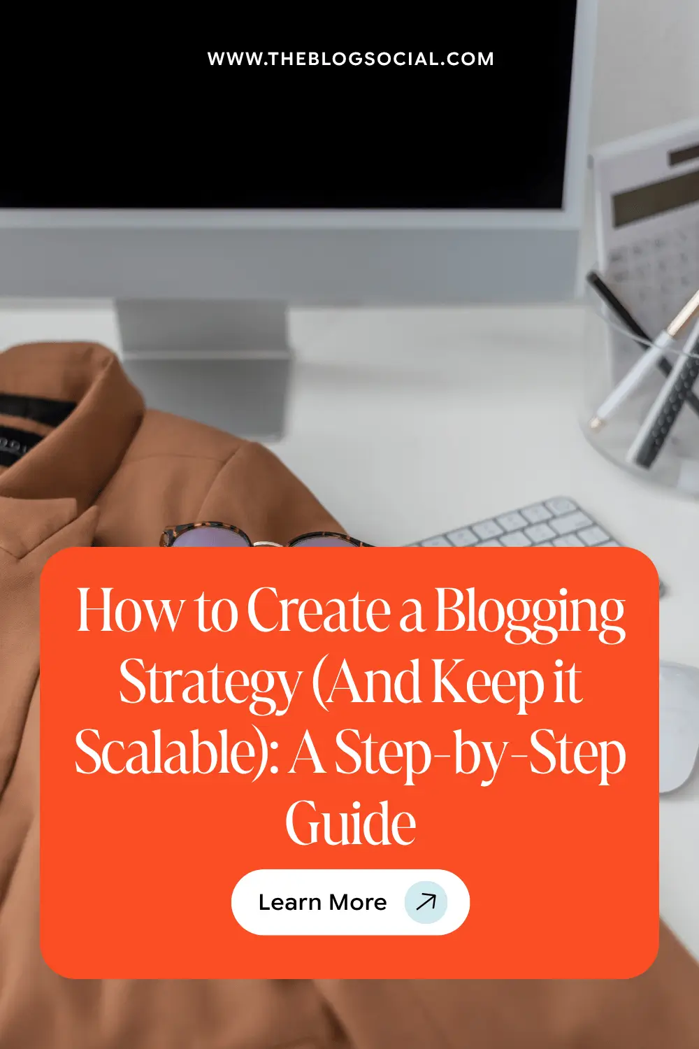 How to Create a Blogging Strategy (And Keep it Scalable): A Step-by-Step Guide 2 How to Create a Blogging Strategy (And Keep it Scalable) A Step-by-Step Guide