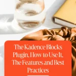 The Kadence Blocks Plugin, How to Use It, The Features and Best Practices 1 The Kadence Blocks Plugin, How to Use It, The Features and Best Practices
