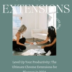 Level Up Your Productivity_ The Ultimate Chrome Extensions for Bloggers in 2024