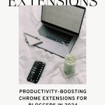 Top 15 Productivity-Boosting Chrome Extensions for Bloggers in 2024
