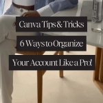 Canva Tips & Tricks_ 6 Ways to Organize Your Account Like a Pro!