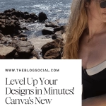 Level Up Your Designs in Minutes! Canva's New Features You Won't Want to Miss!