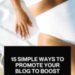 15 Simple Ways to Promote Your Blog to Boost Website Traffic
