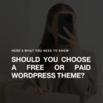 WordPress Theme Free vs Paid