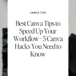 Best Canva Tips to Speed Up Your Workflow - 6 Canva Hacks You Need to Know 3 Best Canva Tips to Speed Up Your Workflow - 5 Canva Hacks You Need to Know