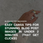 Easy Canva Tips for Stunning Blog Post Images in Under 2 Minutes (That Get Clicks!)