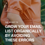 Grow Your Email List Organically by Avoiding These Errors