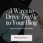 3 Ways to Drive Traffic to Your Blog (and Actually Make Money)
