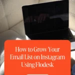 How to Grow Your Email List on Instagram Using Flodesk 1 How to Grow Your Email List on Instagram Using Flodesk