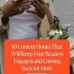 10 Content Hooks That Will Keep Your Readers Engaged and Coming Back for More