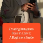Creating Instagram Reels in Canva: A Beginner's Guide 1 Creating Instagram Reels in Canva: A Beginner's Guide
