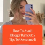 How To Avoid Blogger Burnout: 5 Tips To Overcome It