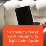 Maximizing Your Google Search Ranking with the Helpful Content Update 1 Maximizing Your Google Search Ranking with the Helpful Content Update