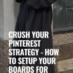 Crush your Pinterest Strategy - How to Setup Your Boards for Success