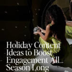 Holiday Content Ideas to Boost Engagement All Season Long_01