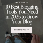 10 Best Blogging Tools You Need in 2025 to Grow Your Blog