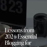 Lessons from 2024_ Essential Blogging for Beginners Guide