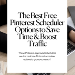 The Best Free Pinterest Scheduler Options to Save Time & Boost Traffic