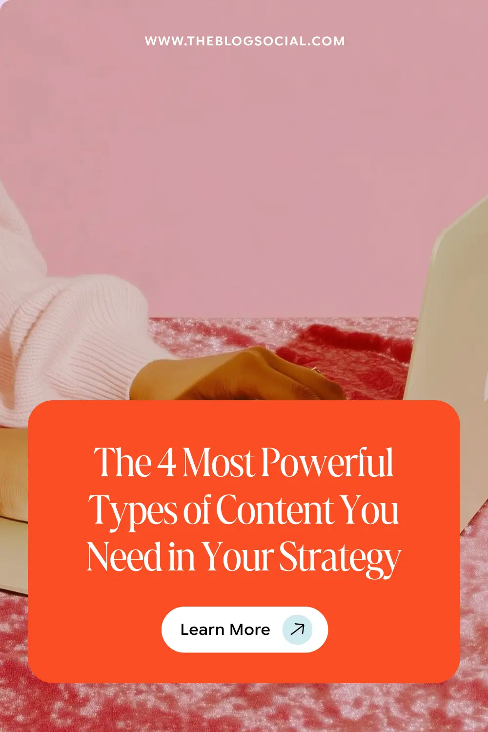 The 4 Most Powerful Types of Content You Need in Your Strategy