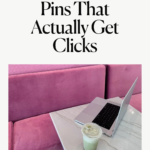 Pinterest for Beginners- How to Make Pins That Actually Get Clicks