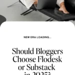 Should Bloggers Choose Flodesk or Substack in 2025 - 1