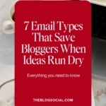 7 Email Types That Save Bloggers When Ideas Run Dry