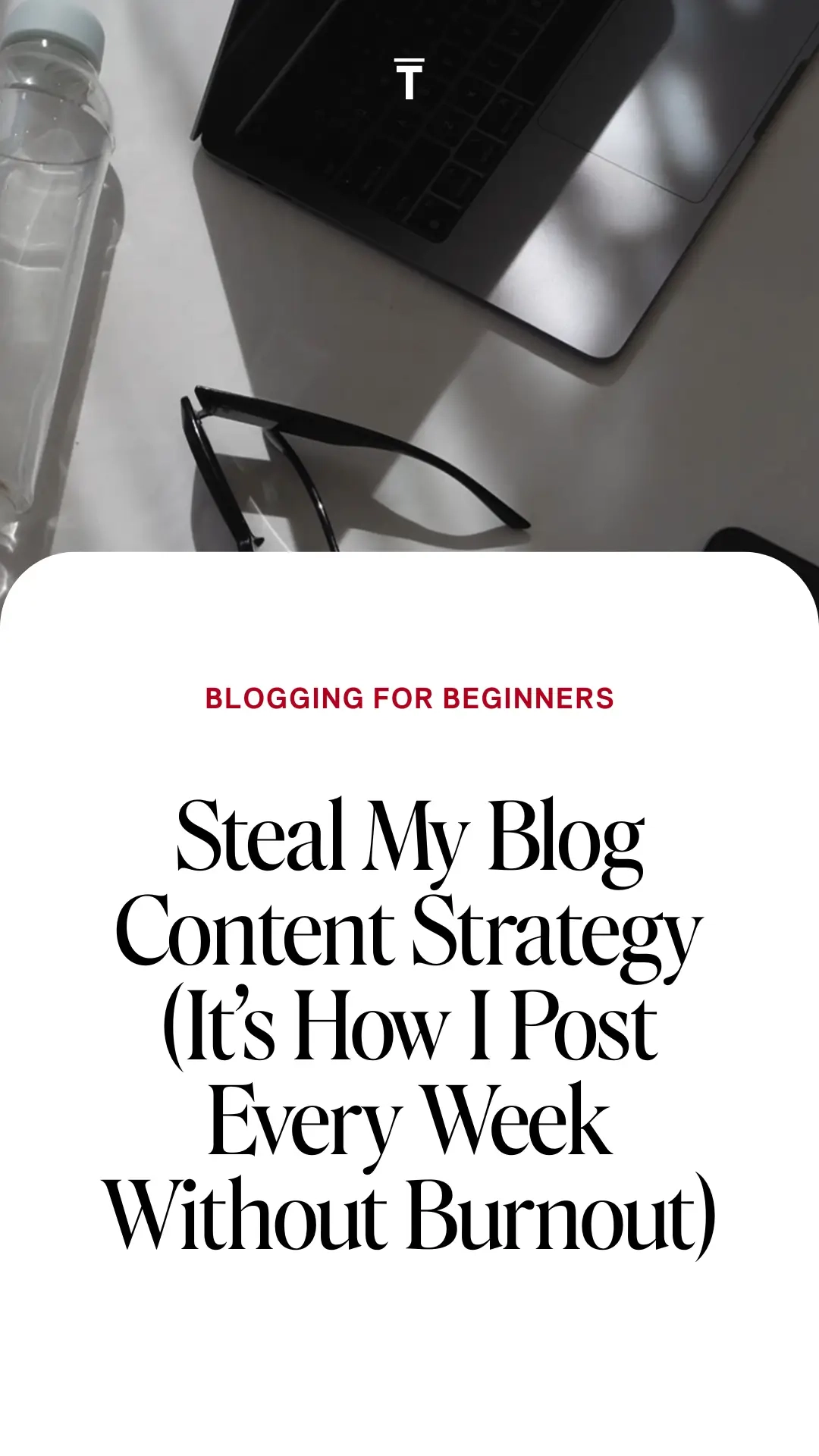 Steal My Blog Content Strategy (It’s How I Post Every Week Without Burnout)