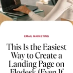 This Is the Easiest Way to Create a Landing Page on Flodesk (Even If You’re Not Techy)