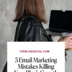 5 Email Marketing Mistakes Killing Your Blog's Growth (Fix These Now)