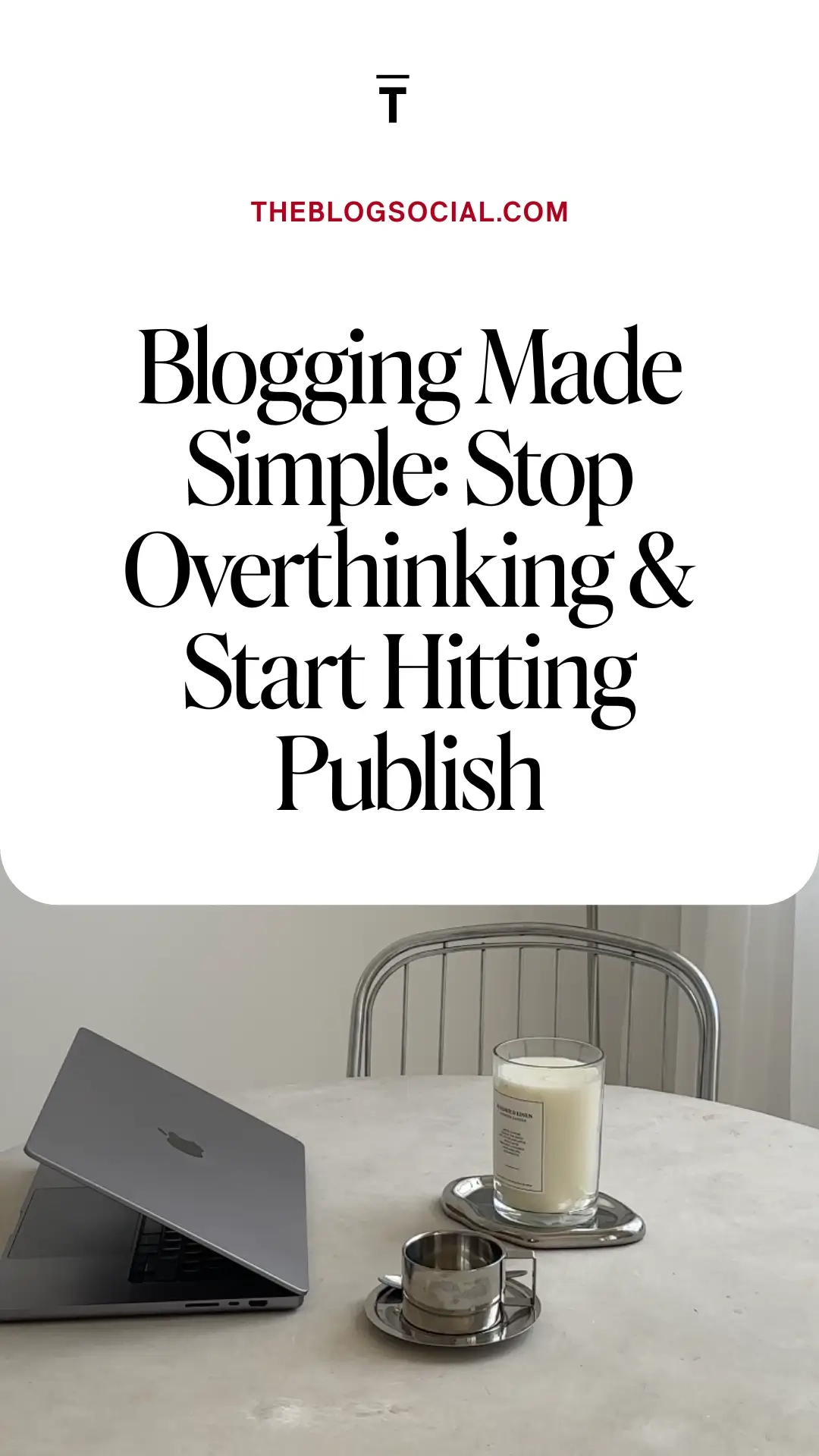 Blogging Made Simple_ Stop Overthinking & Start Hitting Publish