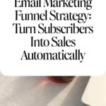 Email Marketing Funnel Strategy_ Turn Subscribers Into Sales Automatically