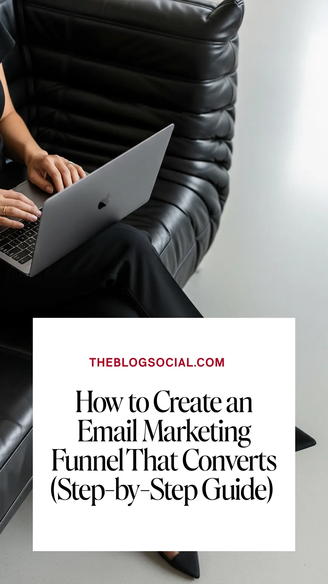 How to Create an Email Marketing Funnel That Converts (Step-by-Step Guide)