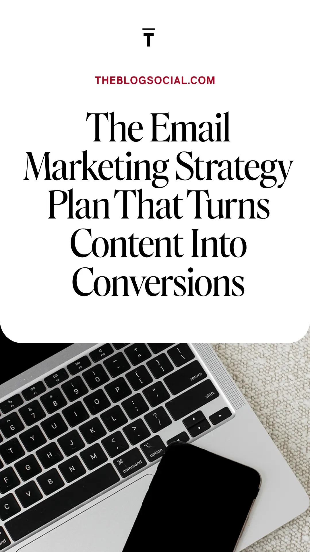 The Email Marketing Strategy Plan That Turns Content Into Conversions