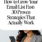 How to Grow Your Email List Fast_ 30 Proven Strategies That Actually Work