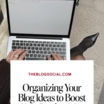 Organizing Your Blog Ideas to Boost Your Productivity