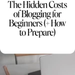 The Hidden Costs of Blogging for Beginners (+ How to Prepare)