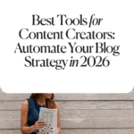 Best Tools for Content Creators_ Automate Your Blog Strategy in 2026