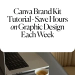Canva Brand Kit Tutorial - Save Hours on Graphic Design Each Week